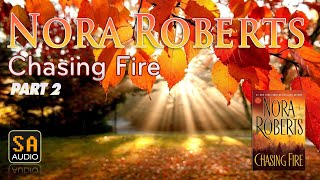 Chasing Fire by Nora Roberts Part 2 | Story Audio 2021.