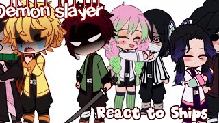 Demon slayer react to ships!||•KNY🌺||Read desc||Gacha club