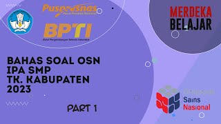 PEMBAHASAN OSN IPA SMP/MTS TK. KABUPATEN 2023 PART 1