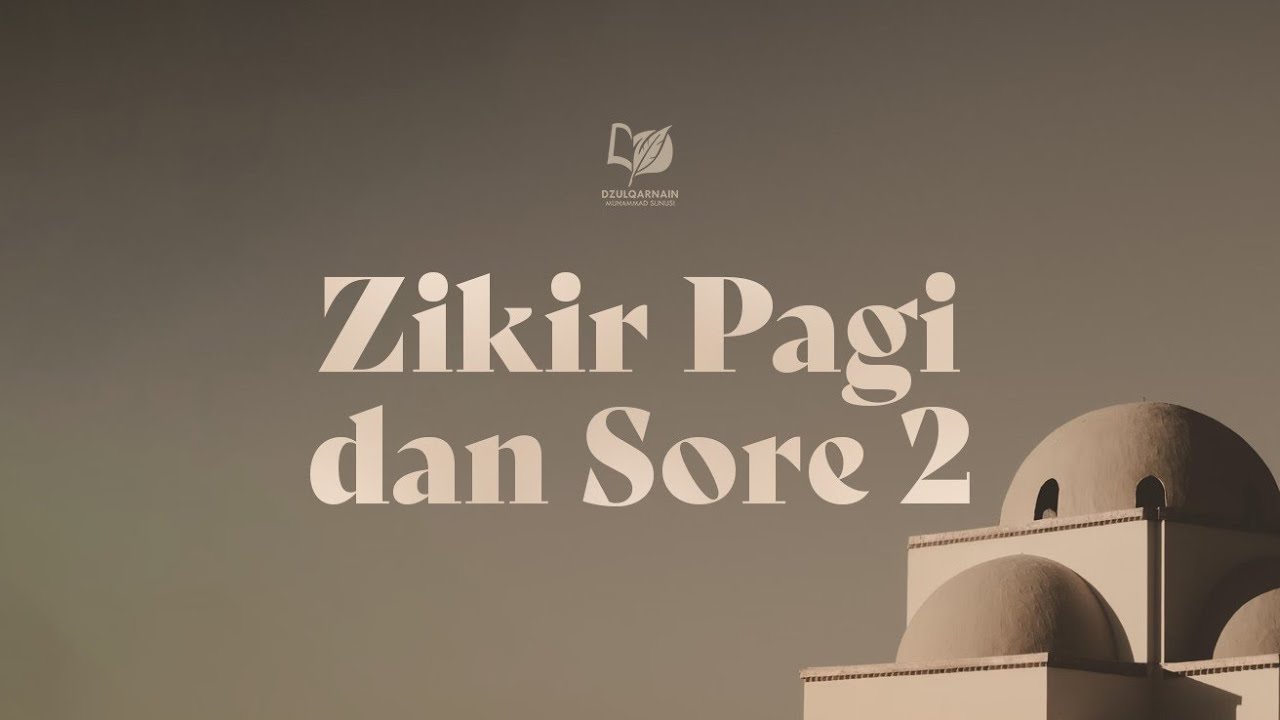 ⁣Zikir Pagi dan Sore 2 - Amalan Sehari dan Semalam