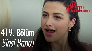 Banu yine ortalığı karıştırıyor! - Beni Bırakma Sahneler Resimi