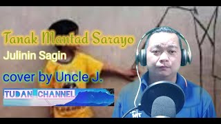 Julinin Sagin - tanak mantad sarayo (cover by uncle J.)