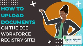 How to Upload Documents on the ECE Workforce Registry site!