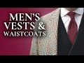 How to Wear a Vest or Men's Waistcoat When Layering The Stylish Way - Gentleman's Gazette