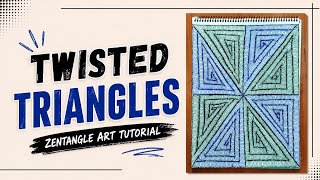 Twisted Triangles | Easy Zentangle Pattern Tutorial