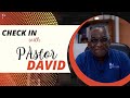 Check In with Pastor David - October 5, 2022