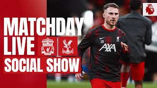 Matchday Live: Liverpool vs Crystal Palace | Premier League build-up from Anfield