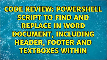 PowerShell script to Find and Replace in Word Document, including Header, Footer and TextBoxes...