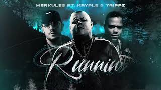 Merkules x Kryple x Trippz - ''Runnin''