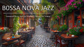 Outdoor Coffee Shop with Gentle Jazz & Instrumental Bossa Nova for Relaxing & Studying And Working