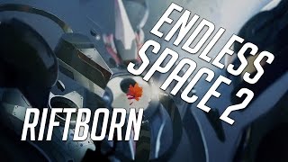 Endless Space 2 - Riftborn Update | Let's Play Endless 2 Riftborn Civilization Gameplay
