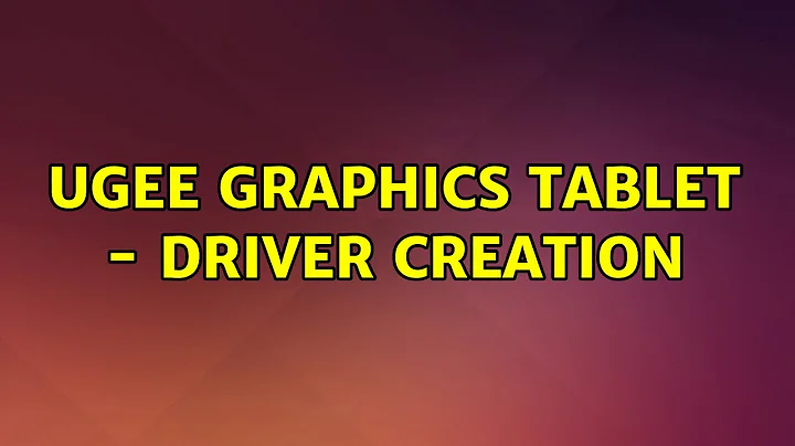 Ubuntu: Ugee Graphics Tablet - Driver Creation