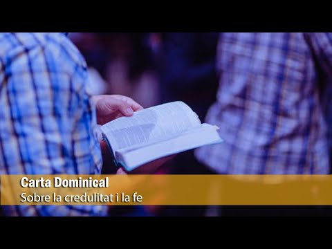 Carta dominical. «Sobre la credulitat i la fe»