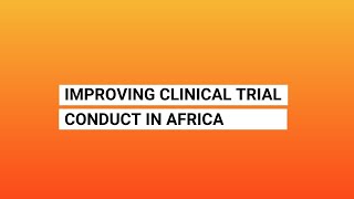 Full Improving clinical trial conduct in Africa Update