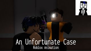 An Unfortunate Case (Roblox Animation / Роблокс анимация)