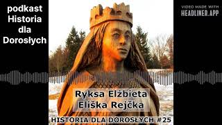 Historia dla Dorosłych 25 - Ryksa Elżbieta