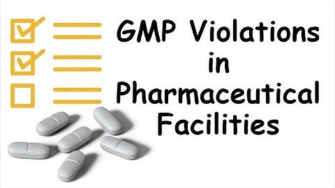 GMP Violations in Indian Pharmaceutical Facilities : Causes and Consequences