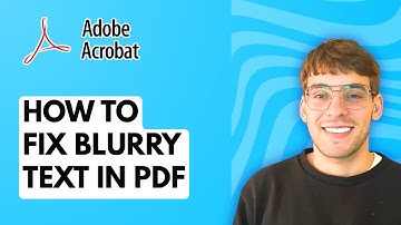 How to Fix Blurry Text in PDF Using Adobe Acrobat Pro DC [2025 Guide]