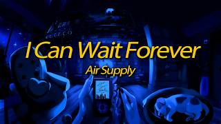Air Supply  - I Can Wait Forever (Lyrics) screenshot 2