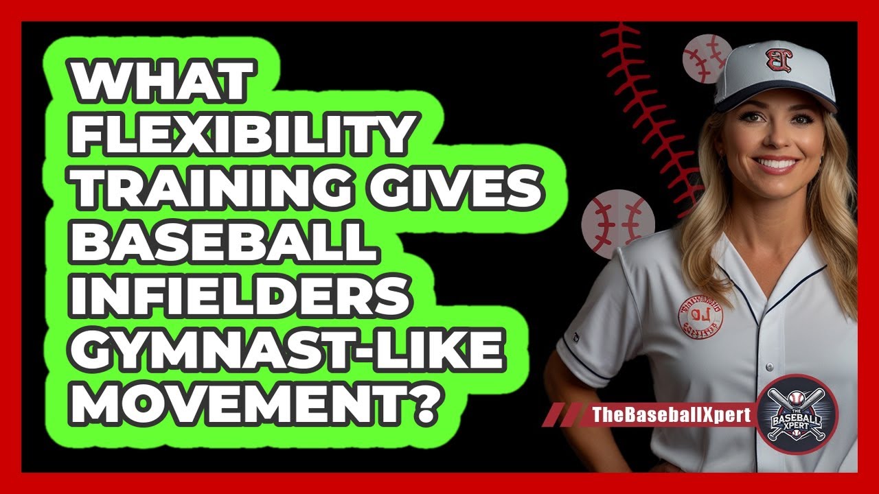 What Flexibility Training Gives Baseball Infielders Gymnast-like Movement? - The Baseball Xpert