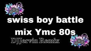 Swiss Boy 80s song battle mix Ymc DJ Jervin Remix
