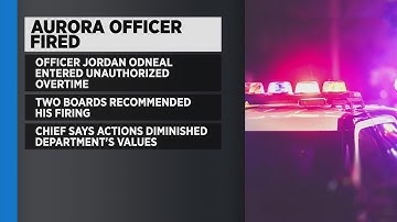 Aurora Police Officer Jordan Odneal Fired Over Unauthorized Overtime