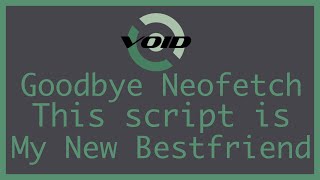 Neofetch Is Yesterdays News, Check This Script Out