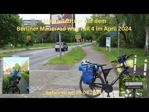 Berliner Mauerrad Weg Teil 4 gefahren im April 2024