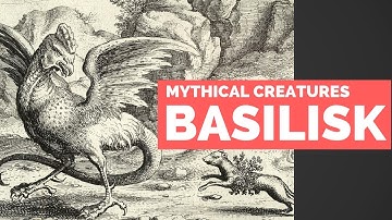The Basilisk - Mythical Creatures Bestiary