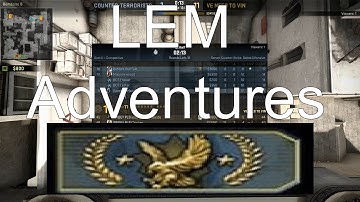 CS:GO - LEM Adventures! (Compilation of funny/skillful clips)