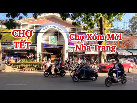 chợ xóm mới nha trang  New 2022  Chợ Xóm Mới TP Nha Trang | Chợ Xóm Mới cận tết vắng vẻ | Khánh Hoà
