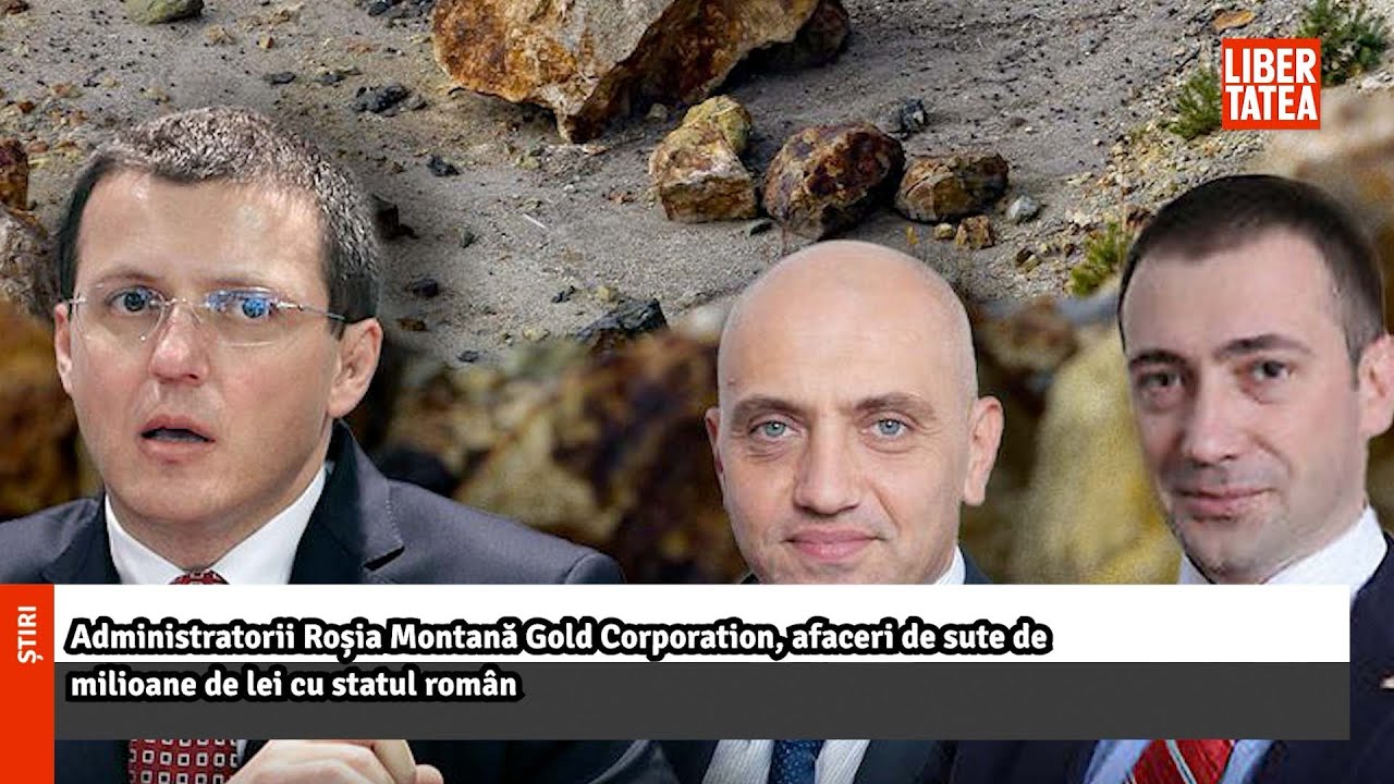 Administratorii Roșia Montană Gold Corporation, afaceri de sute de ...