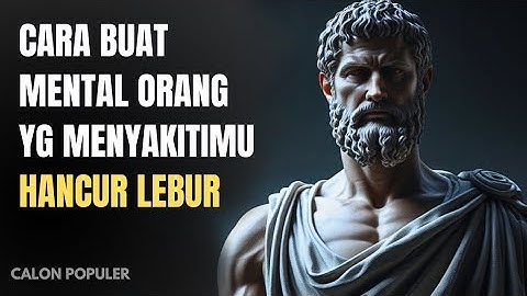 7 Cara Buat Mental Orang yang Menyakitimu Hancur Berantakan, Jangan lewatkan bagian Poin 7 | Stoik