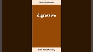 Digressive, How To Say Or Pronounce Digressive In American, British English, Pronunciation