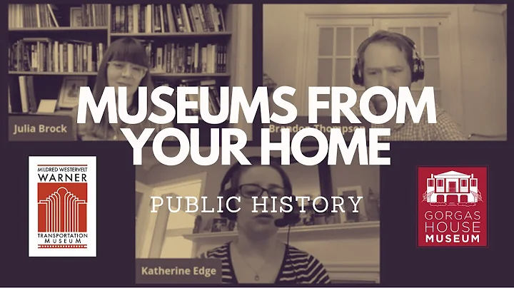 Museums From Your Home: Public History