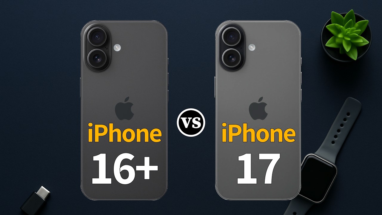 iPhone 16 Plus vs iPhone 17: The Ultimate Showdown - Bigger Screen or Smarter Upgrades?