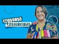 CONVERSA DE COSTUREIRAS