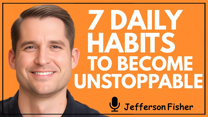 How To Become Unstoppable With 7 Simple Habits-Jefferson Fisher