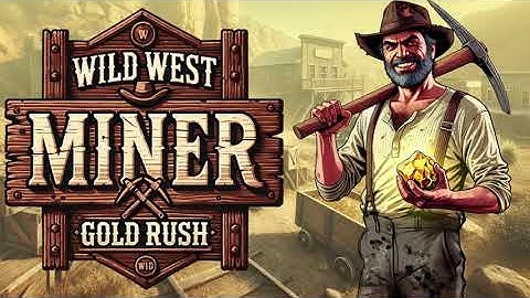 Wild West Miner - Gold Rush