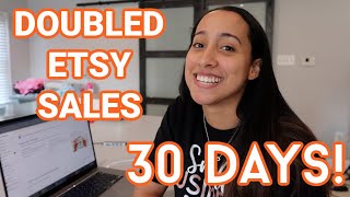 I DOUBLED HER ETSY SALES IN 30 DAYS & HERE IS HOW I DID IT...