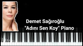 Demet Sağıroğlu - Adını Sen Koy (Piyano) (Melih Kibar)