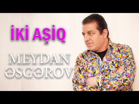 Meydan Esgerov - İki aşiq (Klip)