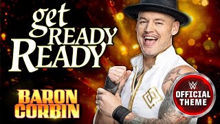 Baron Corbin – Get Ready Ready (Entrance Theme)