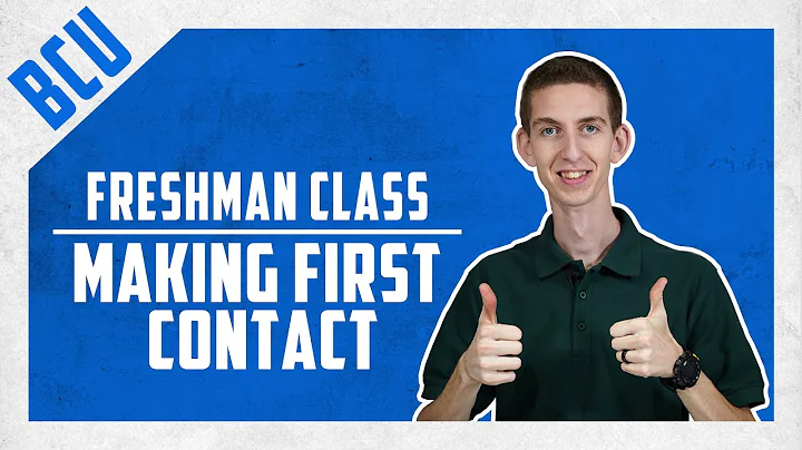 Episode 9: Making Your First Contact | BCU Freshman Class