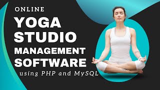 Yoga studio management software using PHP and MySQL | Yoga classes website project screenshot 1