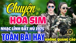 Chuyện Hoa Sim, Hái Trộm Hoa Rừng ✨ Lk Nhạc Lính 1975 Bất Hủ Vượt Thời Gian Bolero Hay Nhất Hiện Nay