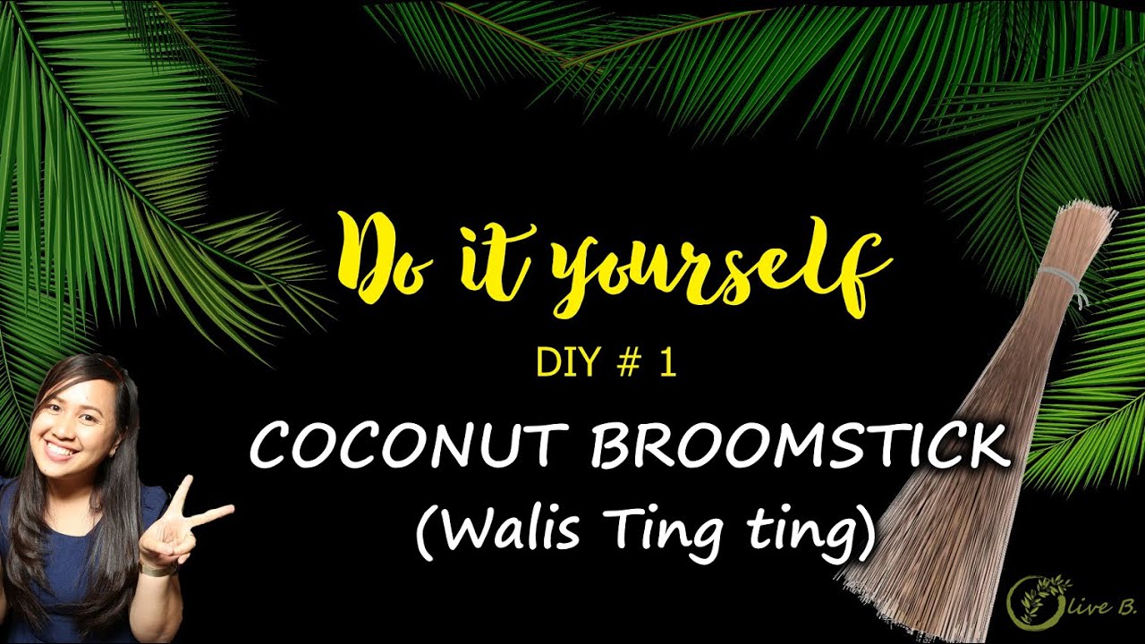 MAKE YOUR OWN COCONUT BROOMSTICK (WALIS TINGTING) | DIY # 1
