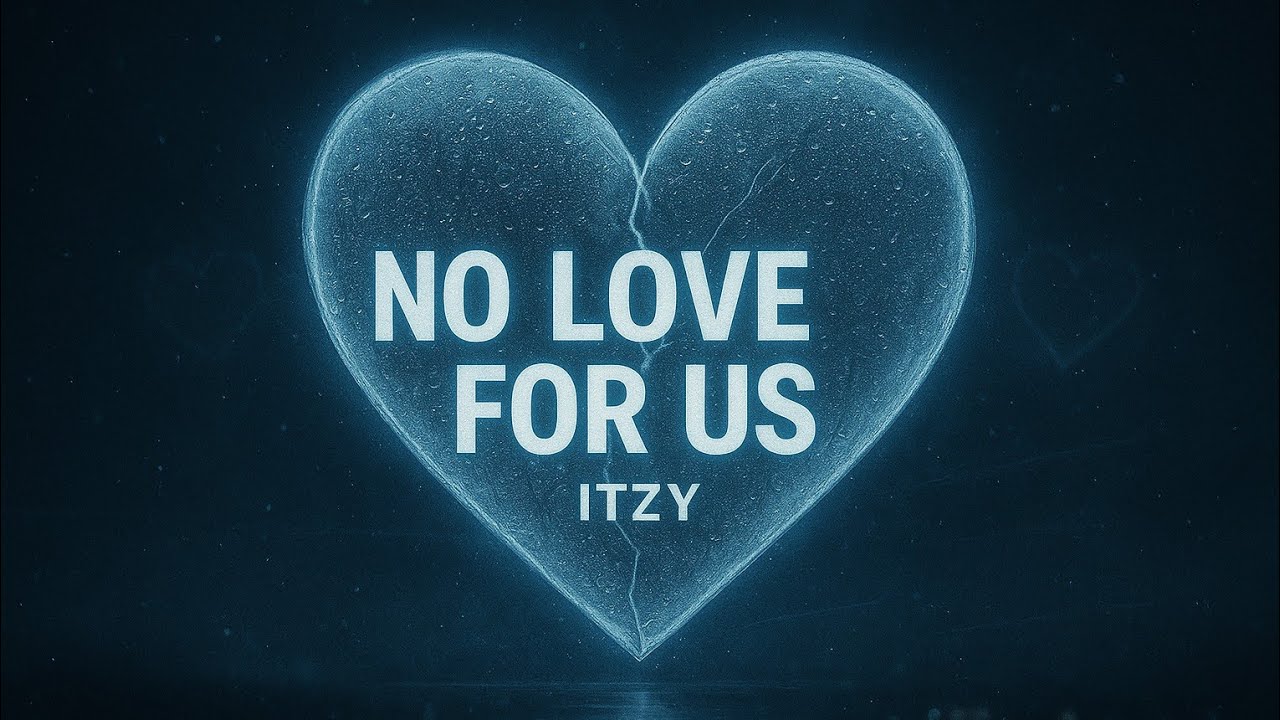 ITZY - NO LOVE FOR US /OFFICIAL LYRICS VIDEO 