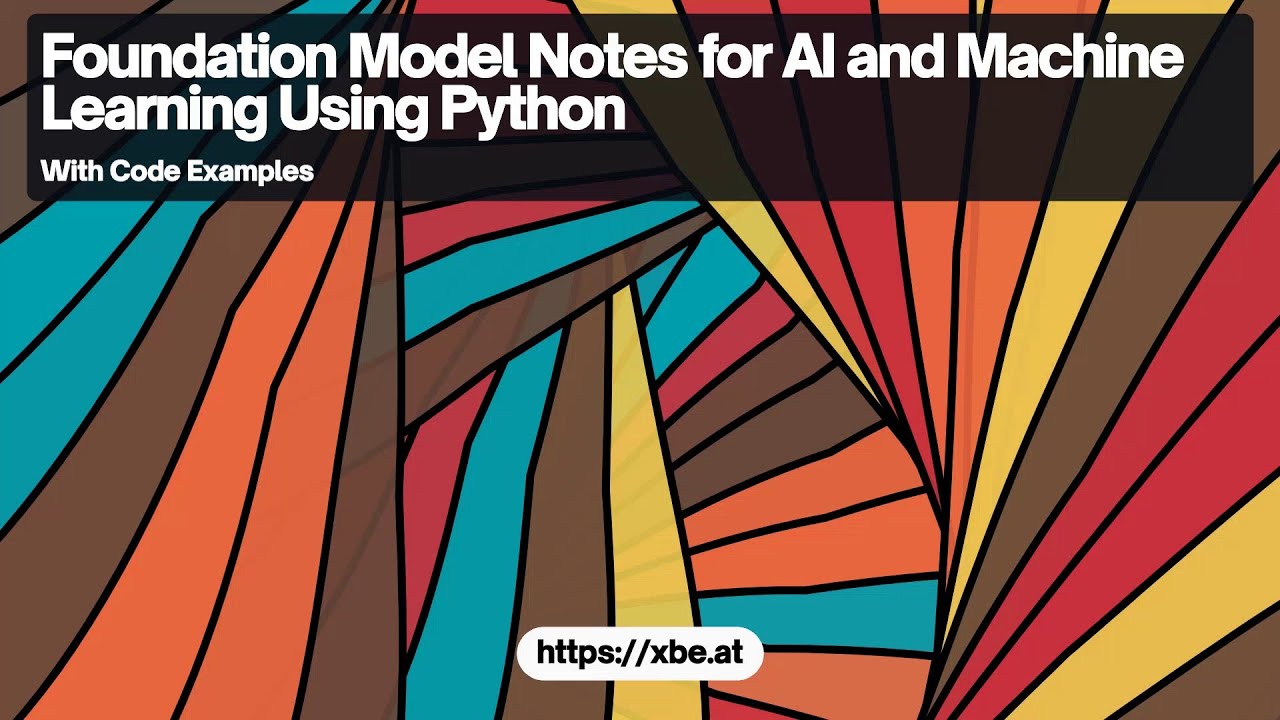 Foundation Model Notes for AI and Machine Learning Using Python - YouTube