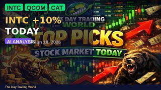 TOP 5 Stocks to Watch June 18 2026 | INTC QCOM CAT Analysis